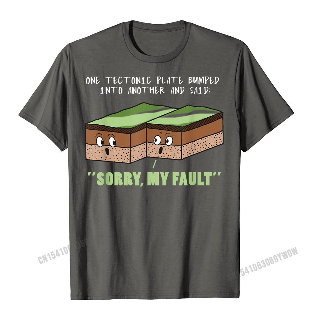 Funny Earthquake Sorry My Fault Geology Science Teacher Gift T-Shirt New Arrival Normal Tops Tees Harajuku Top T-Shirts For Unisex