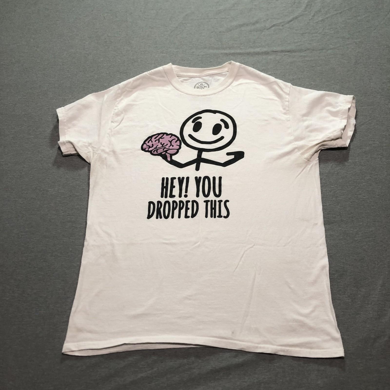 Humor T Shirt Mens M Graphic Print Hey You Dropped This Funny Joke Lounge White S