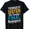 Jüngste Schwester Das letzte Meisterwerk der Familie Grafik-T-Shirt Weiche Baumwolle Lässiges T-Shirt für Damen