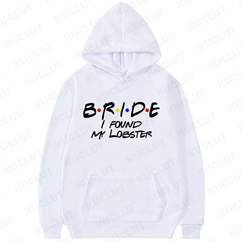 Bride I Found My Lobster Hoodie Women New Street Sweatshirt Unisex Loose Casual Top I Do Crew  Friends Party Sweatshirt Tops