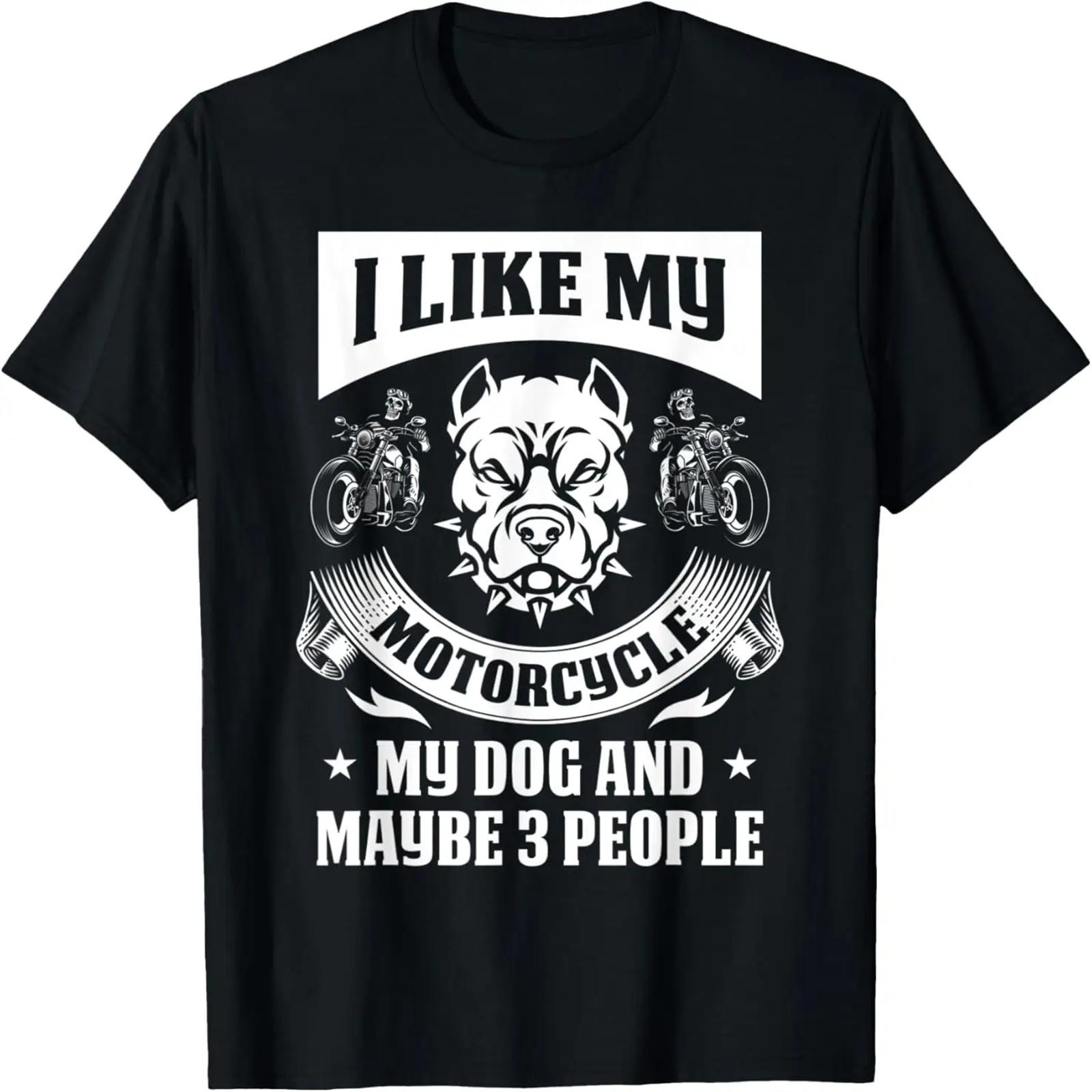 

I like My Motorcycle My Dog And Maybe 3 People Biker T-Shirt XXXXXL чёрный