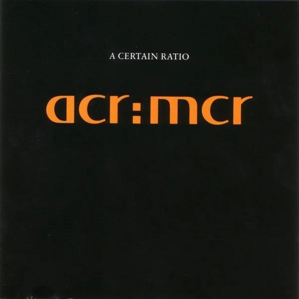 

CD A CERTAIN RATIO - acr:mcr 3970572 A&M Records 1990 UK Rock Used