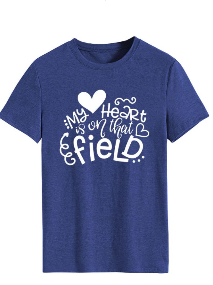 My Heart Is On That Field Print Women T Shirt Short Sleeve O Neck Loose Women Tshirt Ladies Tee Shirt Tops Camisetas Mujer