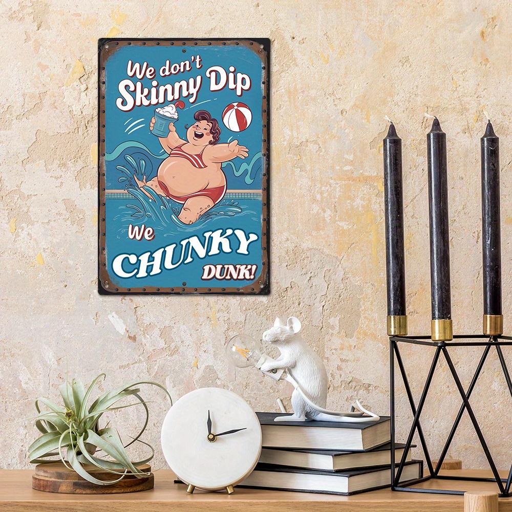 1pc Vintage Metal Tin Sign - "We Don't Skinny Dip We Chunky Dunk" Wall Art, Rustic Swimming Pool Decor with Humorous Quote