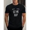European size Men's "Let Me Sleep" Graphic Casual T-Shirt - Summer Short Sleeve Round Neck Tees Breathable for Casual Attire