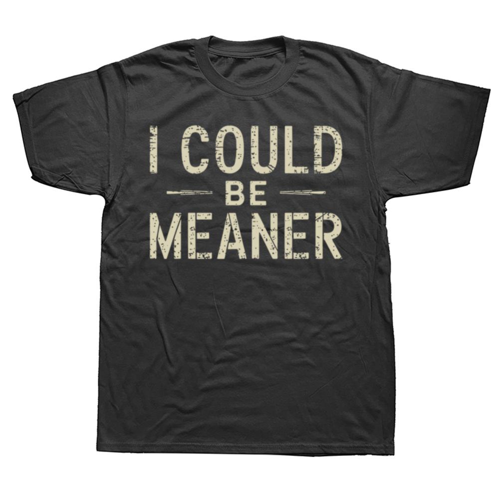 

I Could Be Meaner T Shirt Funny Confident Trend Y2k Streetwear EU Size 100% Cotton Soft Unisex Summer T-shirts EU Size - Men ... S