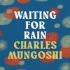 Waiting for the Rain by Charles Mungoshi Paperback Book 9781035906123