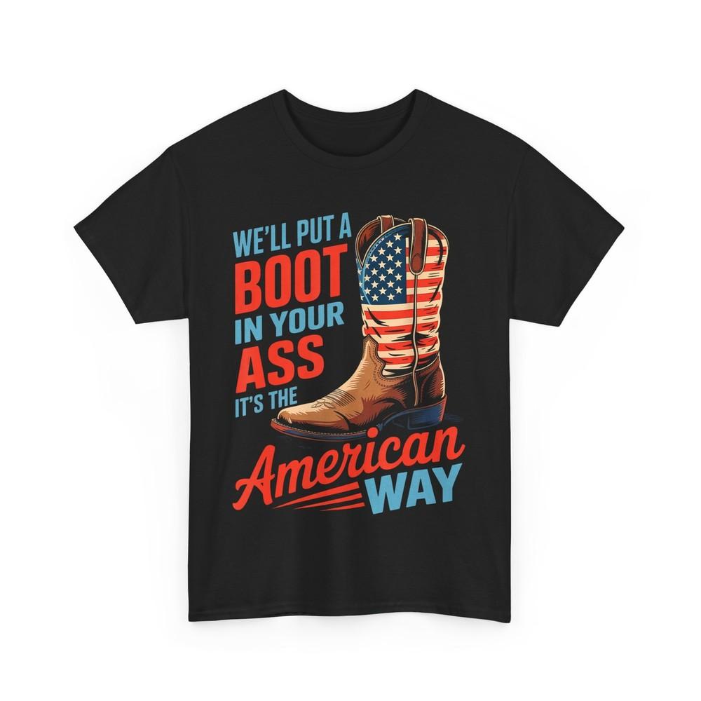 We'll Put A Boot In Your Ass Western Cowgirl 4th Of July T-Shirt