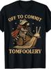 Sarcasm Raccoon Off to Cause A Tomfoolery Meme Racoon T Shirt