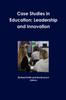 The Case Studies In Education: Leadership and Innovation Book