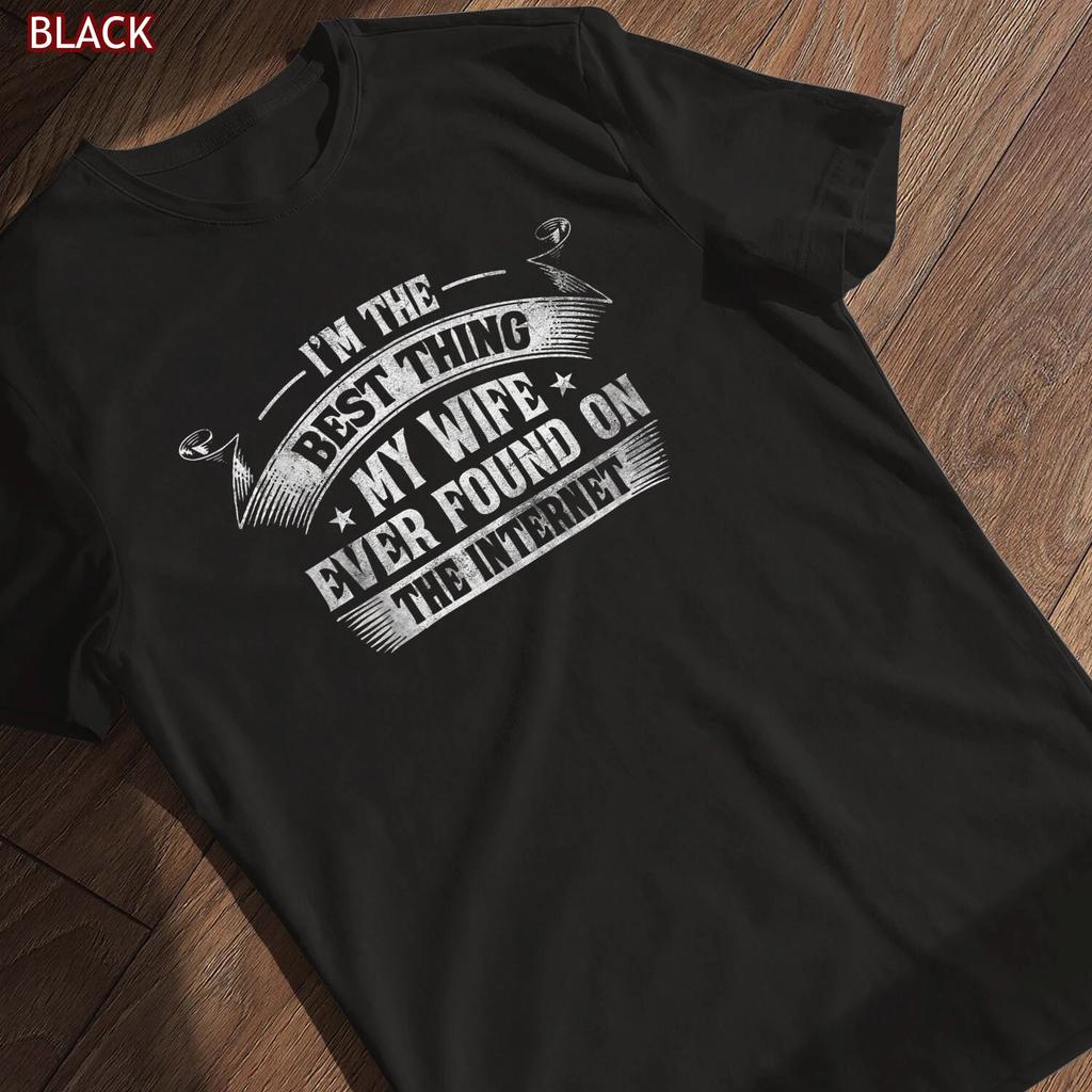 I'm The Best Thing My Wife Ever Found On The Internet Gift Unisex T-shirt