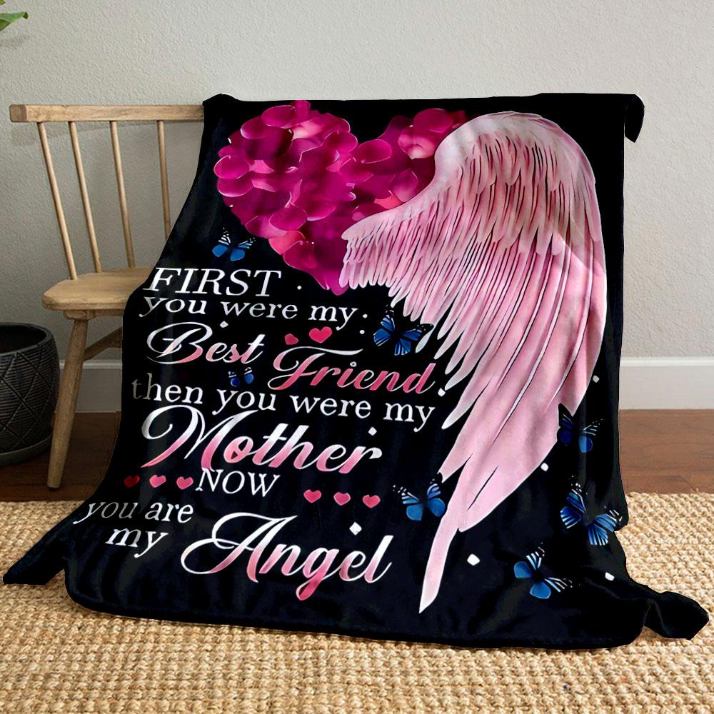 

First You Were My Best Friend Then My Mother Now My Angel Memorial Blanket for Livingroom lunch break Soft throw for Friend s festival Gift 80cm x 120cm