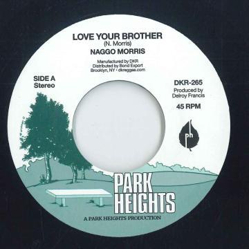 7inch Record NAGGO MORRIS Love Your Brother Love Your Broth DKR265 Park HeightsDi 2025 US Reggae Ska Dub