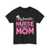 Happy Nurse Week 2025 Shirt, My Favorite Nurse Calls Me Mom Cute T-Shirt Mens Womens Tees Top
