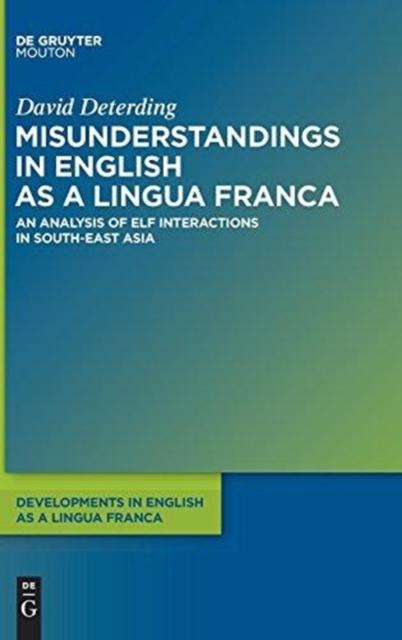 Bok Misunderstandings In English As a Lingua Franca : An Analysis of ELF Interactions In South-East Asia