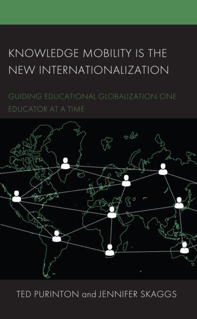 Bok Knowledge Mobility Is the New Internationalization : Guiding Educational Globalization One Educator At a Time