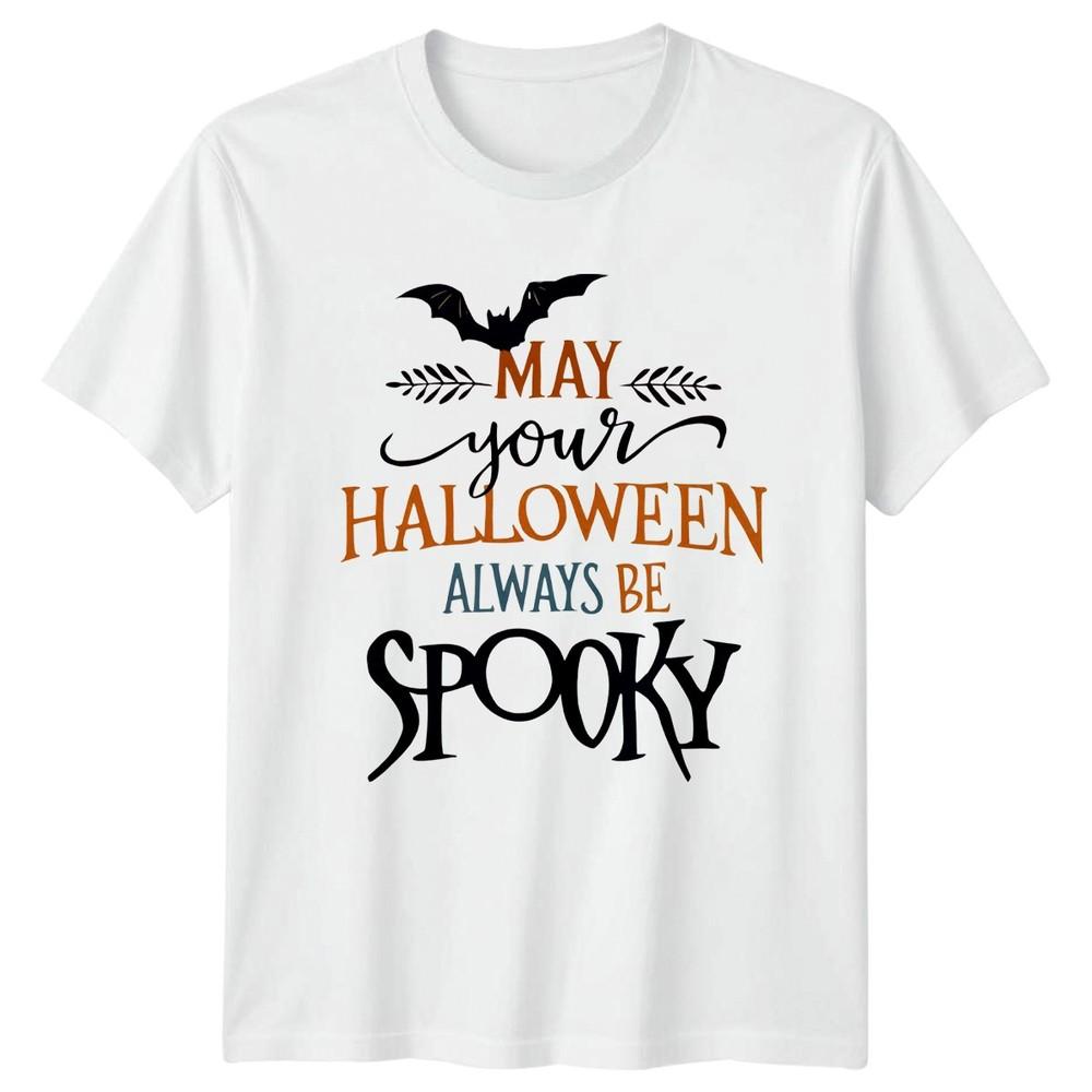 May Your Halloween Always Be TShirt Spooky Quote Halloween S