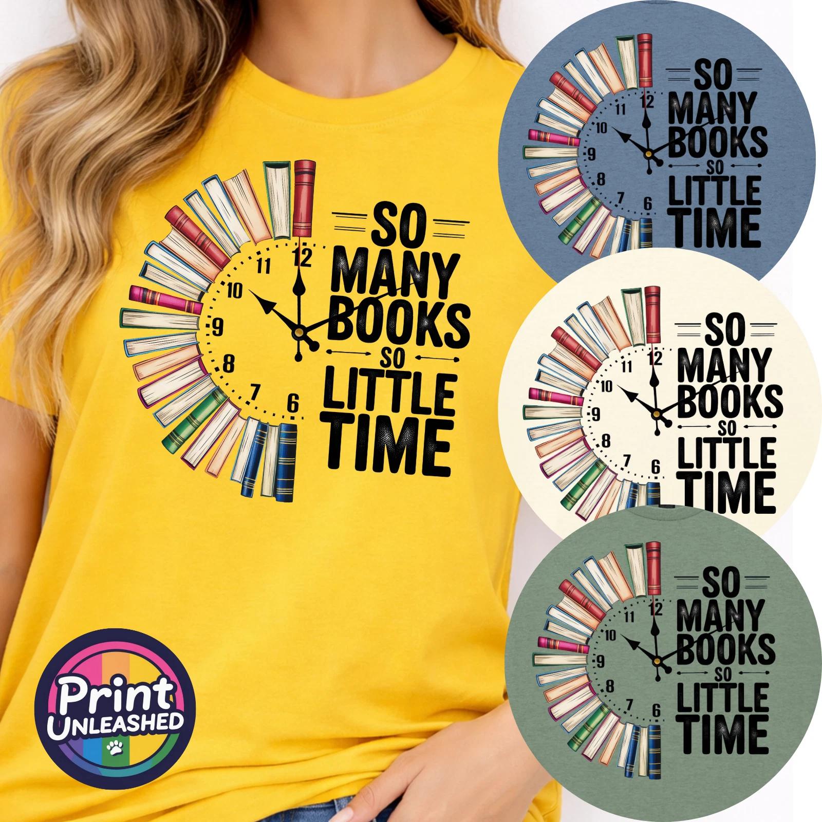 So Many Books So Little Time T-Shirt Bookworm Tee Book Lover Gift Unisex S-2XL 4XL