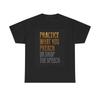 Men's and Women's T-shirts Practice What You Preach Graphic