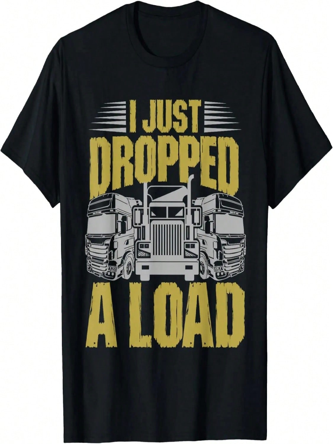 I Just Dropped A Load Funny Trucker T-Shirt T-Shirt S разноцветный
