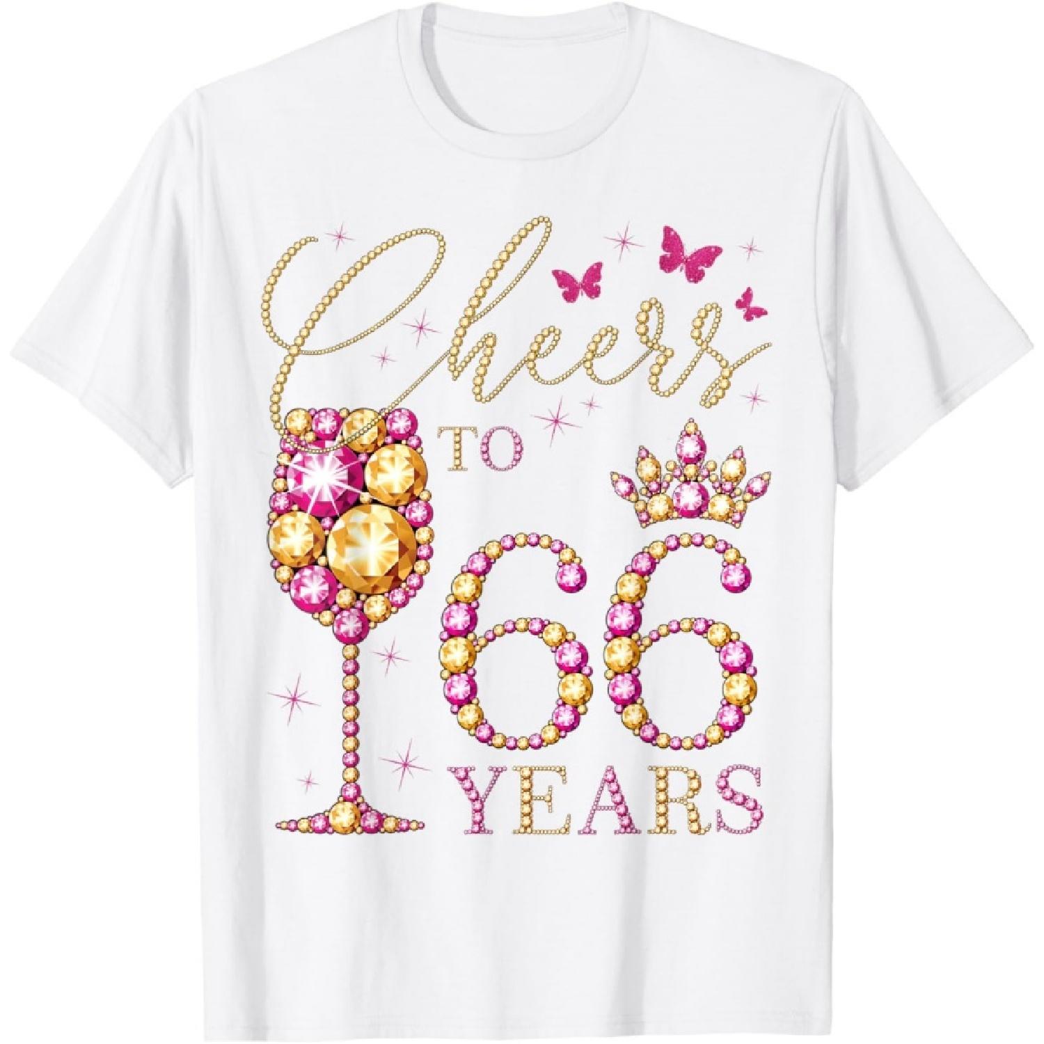 Cheers To 66 Years, 66 Years Old Women, 66th Birthday Queen T-Shirt S