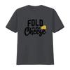 Fold In The Cheese Funny T Shirt For Mens Big And Tall Unique Print Design vintage Washed streetwear Casual Slightly Stretched