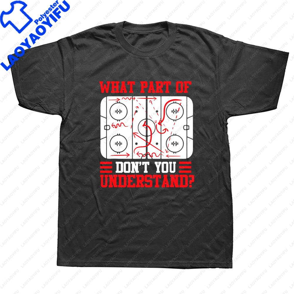 2026 Streetwear Short Sleeve Birthday Gifts Tshirt Funny What Part of Hockey Dont You Understand Hockey Player T Shirts S