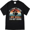T-shirt décontracté d'été Pour lui Si je ne peux pas amener mon chien, je n'irai pas Manches courtes Respirant Col rond tops homme t-shirt en coton