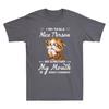Cat I Try To Be A Nice Person But Some Time My Mouth Doesn't Cooperate T-Shirt