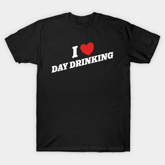 Asian Size Men Black Print T-shirt I Love Day Drinking No-Cut Print Cotton Tshirt