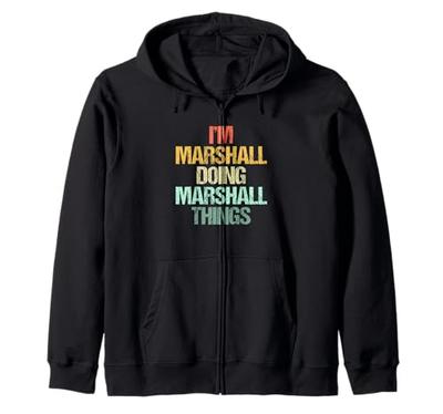 I'm Marshall Doing Marshall Things Fun Name Marshall Zip Hoodie