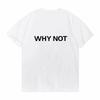 Harajuku WHY NOT Summer Print T Shirt for Unisex Women White Tees Tops Female Lady Clothing Short Sleeve Fashion T-shirts