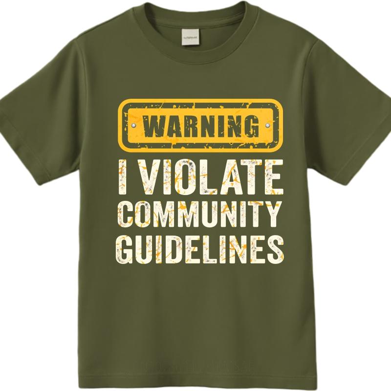 Oversized Summer For Her Tshirt Warning I Violate Community Guidelines Short Sleeve Rock ONeck Tops Everyday Tee Premium Gift