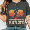 Never Underestimate An Old Man On Skis Tee Funny Ski Grandpa Shirt for Family Ski Trips Winter Legacy Mountain Humor Gift