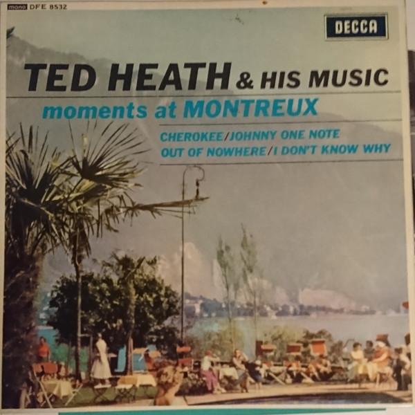 

7inch Record TED HEATH & HIS MUSIC - Moments At Montreux DFE8532 Decca 1963 UK Classical Used