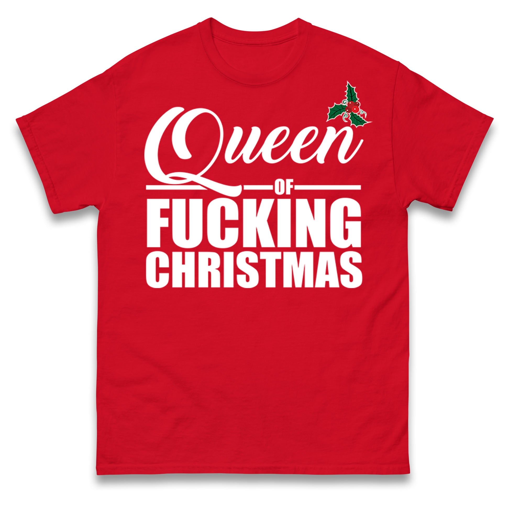 Queen Of Fucking Christmas T Shirt Tshirt Mens Womens Unisex Tops Tees M