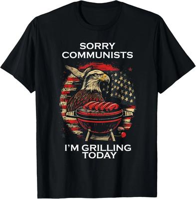 Funny Sorry Communists I_m Grilling Today - OFFICIAL Tee Gift Unisex T-Shirt