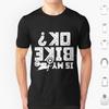 Is My Bike Ok Funny Motorcycle Dirt Bike Biker T Shirt 6xl Cotton Cool Tee Accidents Happen Damaged Perfect Track Bike Great