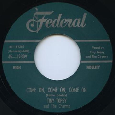 7inch Record TINY TOPSY - Come On, Come On, Come On / Ring Ar FEDERAL12309 Federal UK 2014 UK Blues