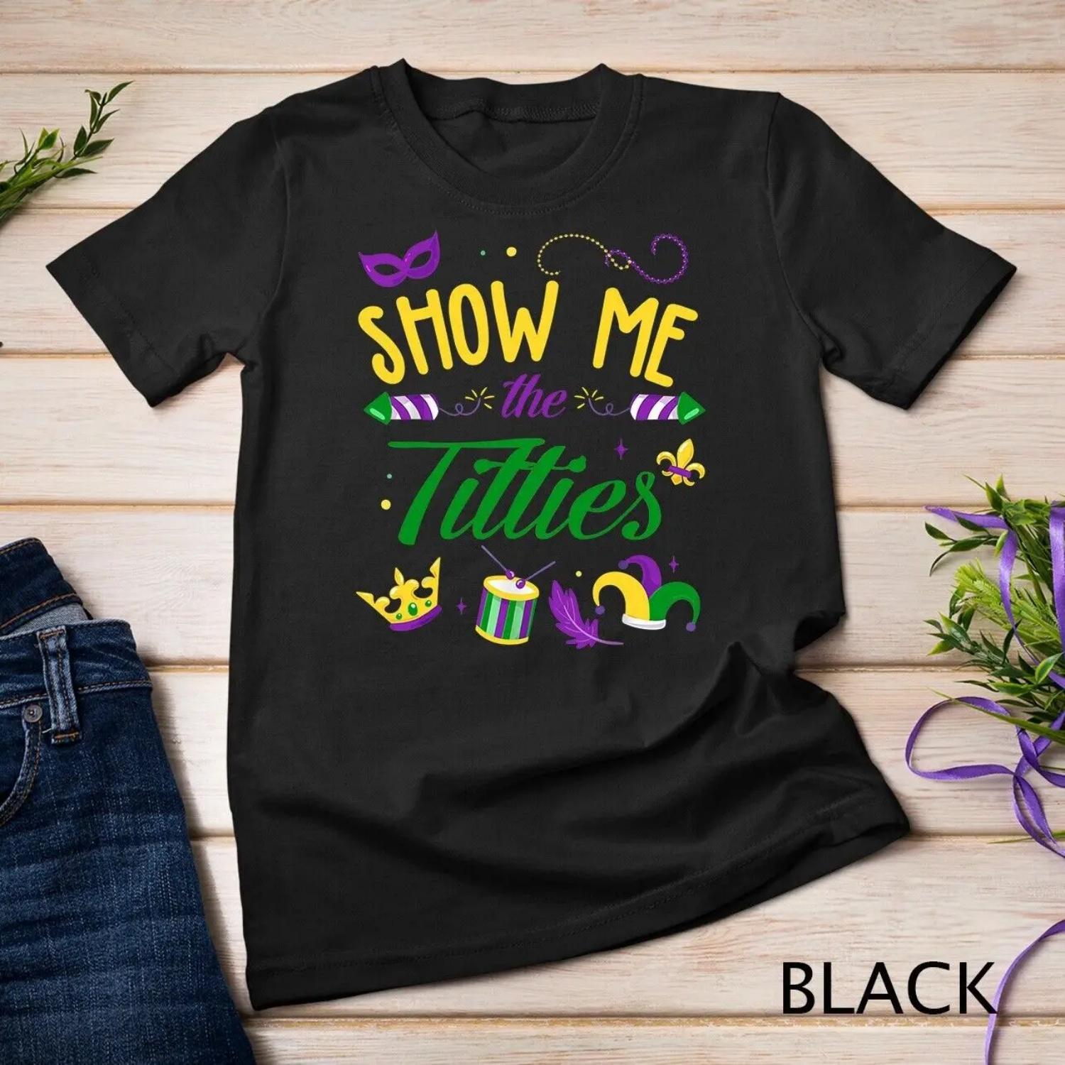 Show Me The Titties Funny Mardi Gras Festival Party Costume T shirt S