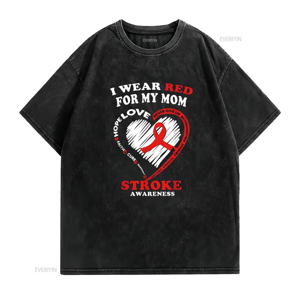 Stroke Awareness T Shirt I Wear Red For My Mom Vintage Washed Comfortable Top For Everyday Wear Stretched Fashion Breathable