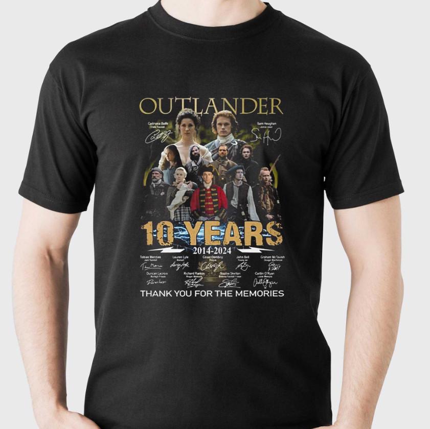 

Outlander 10 Years 2014-2024 Movie Thank You For The Memories Signed Gift TShirt Unisex T-Shirt XXXL