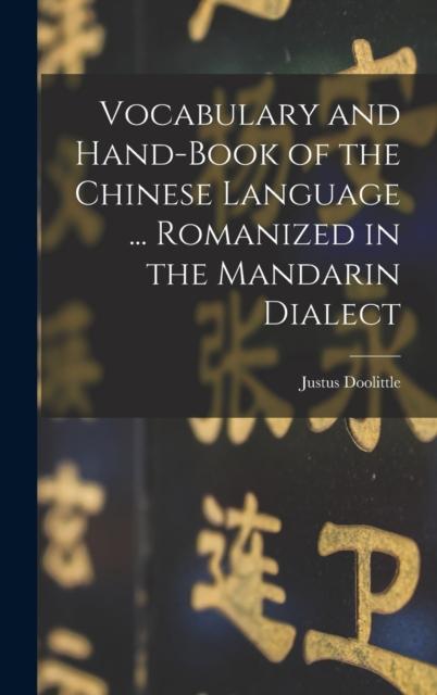The Vocabulary and Hand-Book of the Chinese Language ... Romanized In the Mandarin Dialect Book