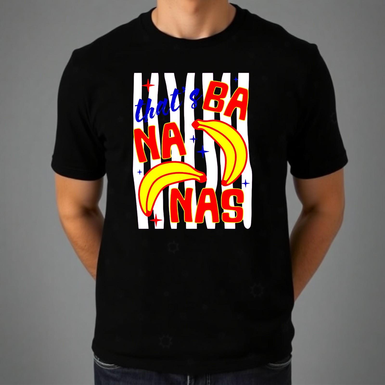 Thats Bananas T-shirt Funny Summerfruits Graphic Top Gift Unisex Tee S
