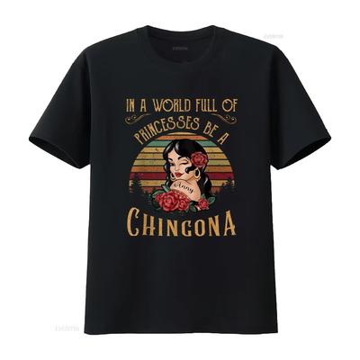 In A World Full Of Princesses Be Chingona Latina Mexican T Shirt Vintage Washed Fashion Stretched Top For Everyday Wear
