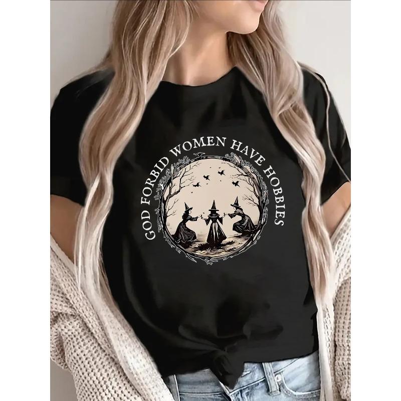 Short Sleeve T-Shirt God Forbid Women Have Hobbies Witch Design, Lightweight And Durable, Perfect for Casual Wear At Home Or Cafe