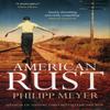 American Rust by Philipp Meyer Paperback Book 9781471133701