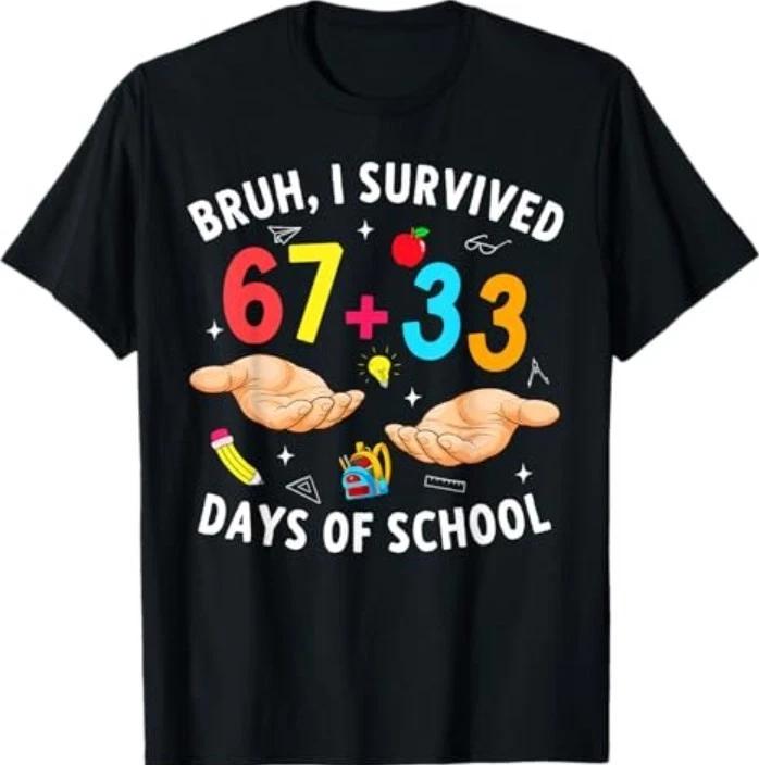 Bruh I Survived 67 33 Days of School 100 Days Teachers T-Shirt XL