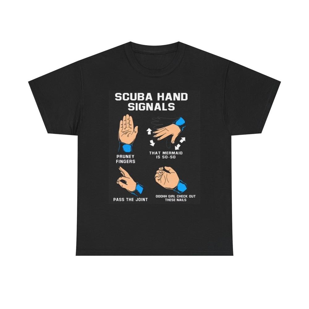 Scuba Hand Signals Graphic T Shirt Funny Jokes Diving Unisex Heavy Cotton Tee Unisex T-Shirt XL