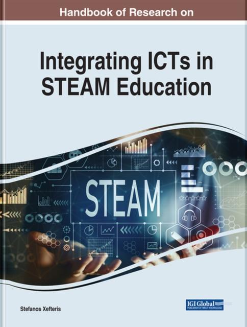 The Practical Approaches To Integrating ICTs In STEAM Education Book